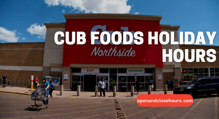 Cub Foods Holiday Hours