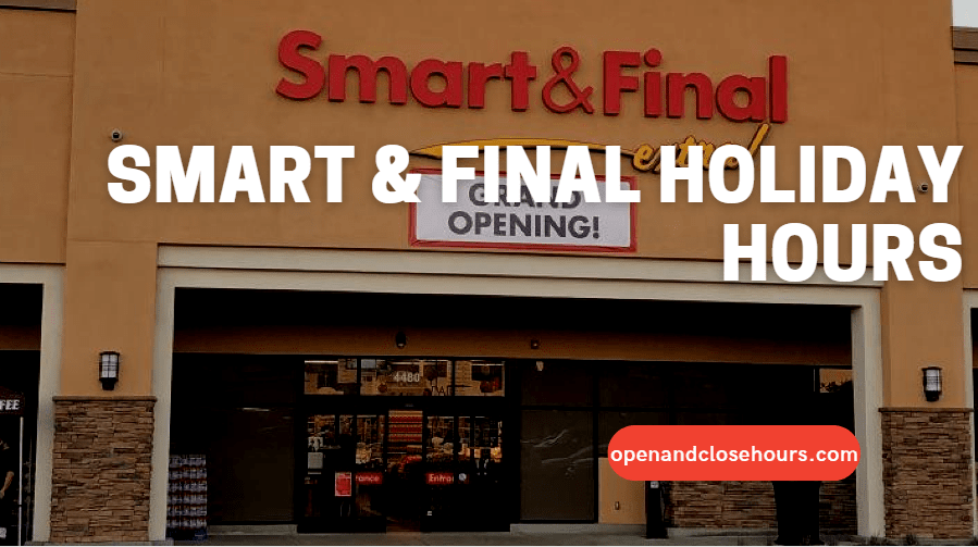 Smart & Final Holiday Hours