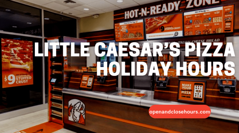 Little Caesar’s Pizza Holiday Hours | Open and Close Hours 2024