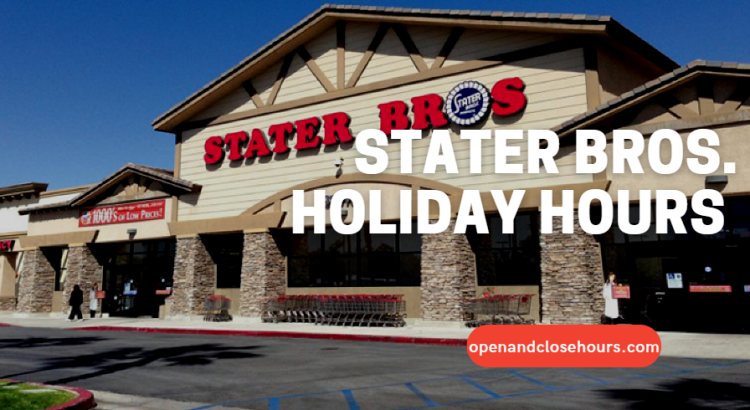 Stater Bros. Holiday Hours