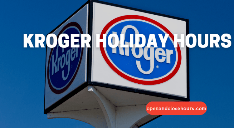 Kroger Holiday Hours