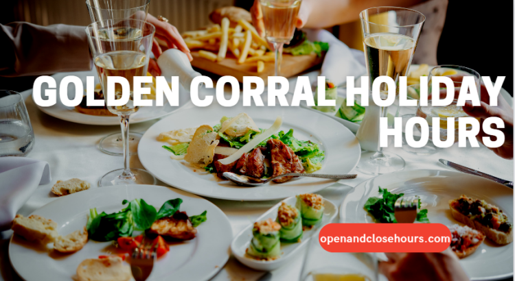 Golden Corral Holiday Hours